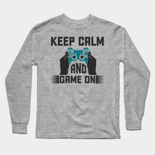 Keep calm and game on Long Sleeve T-Shirt